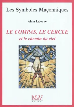 Le compas, le cercle et le chemin du ciel | Alain Lejeune