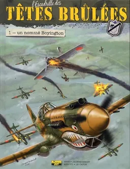 L'escadrille des têtes brûlées. Vol. 1. Un nommé Boyington | Pierre Veys, Jean-Michel Arroyo, Vincent Jagerschmidt, Rémi Le Capon