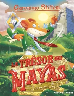Geronimo Stilton. Vol. 94. Le trésor des Mayas | Geronimo Stilton, Elisabetta Dami, Giuseppe Facciotto, Daria Cerchi, Valeria Cairoli
