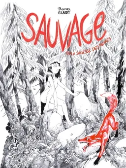 Sauvage ou La sagesse des pierres | Thomas Gilbert