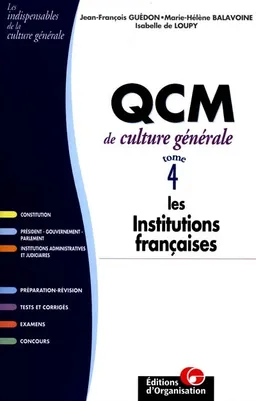 QCM de culture générale. Vol. 4. Les institutions françaises | Jean-François Guédon, Marie-Hélène Balavoine