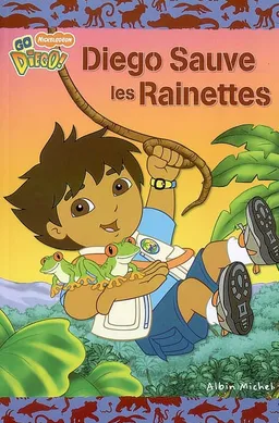 Diego sauve les rainettes | Madellaine Paxson, Susan Hall, Sarah Wilson