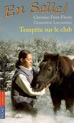 En selle !. Vol. 04. Tempête sur le club | Christine Féret-Fleury, Geneviève Lecourtier