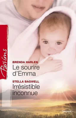 Le sourire d'Emma. Irrésistible inconnue | Stella Bagwell, Brenda Harlen