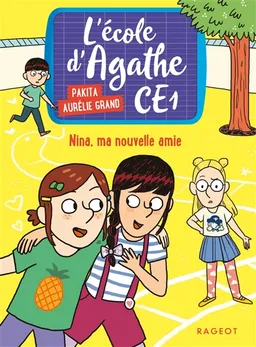 L'école d'Agathe CE1. Vol. 5. Nina, ma nouvelle amie | Pakita, Aurélie Grand