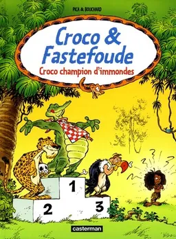 Croco et Fastefoude. Vol. 3. Croco, champion d'immondes | Pica, Gilbert Bouchard