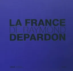 La France de Raymond Depardon | Raymond Depardon, Bruno Racine