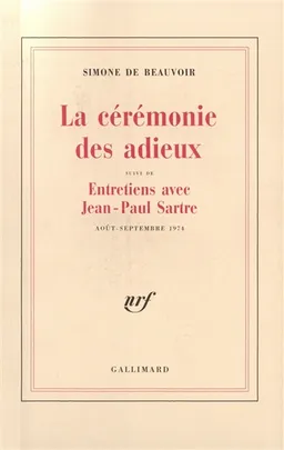 La cérémonie des adieux. Entretiens avec Jean-Paul Sartre, août-septembre 1974 | Simone de Beauvoir, Jean-Paul Sartre