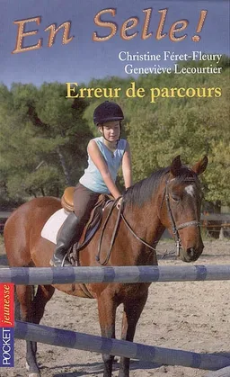 En selle !. Vol. 09. Erreur de parcours | Christine Féret-Fleury, Geneviève Lecourtier