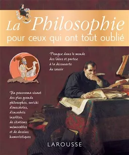 La philosophie pour ceux qui ont tout oublié | Carine Girac-Marinier, Véronique Tahon, Alain Boyer