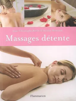 Massages détente | Jean-Christophe Berlin, Nicolas Bertrand, Jean-François Fanet