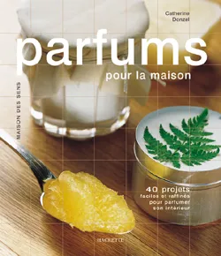 Parfums pour la maison | Catherine Donzel, Marc Walter