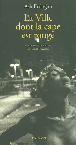 La ville dont la cape est rouge | Asli Erdogan