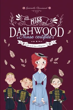 Miss Dashwood, nurse certifiée. Vol. 3. Je vais le dire à l'empereur ! | Gwenaële Barussaud