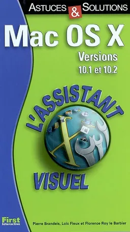 Mac OS.X, version 10.1 et 10.2 : astuces et solutions | Pierre Brandeis, Loïc Fieux, Florence Roy le Barbier
