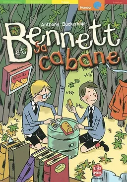 Bennett et sa cabane | Anthony Buckeridge, Marie Mallard