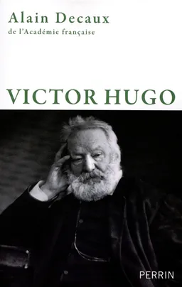 Victor Hugo | Alain Decaux