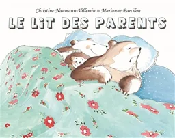 Le lit des parents | Christine Naumann-Villemin, Marianne Barcilon