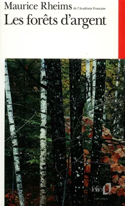 Les forêts d'argent | Maurice Rheims