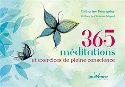 365 méditations et exercices de pleine conscience | Catherine Pourquier, Christian Miquel