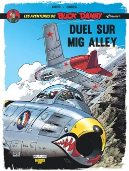Les aventures de Buck Danny : classic. Vol. 2. Duel sur Mig Alley | Frédéric Zumbiehl, Jean-Michel Arroyo, Ketty Formaggio