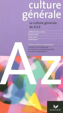 La culture générale de A à Z | Catherine Roux-Lanier, Daniel Pimbé, Frank Lanot, André Ropert