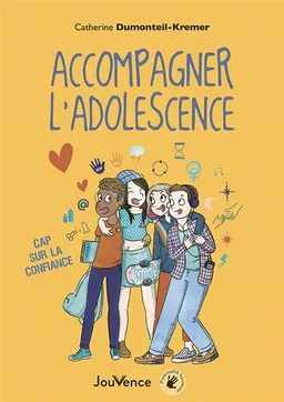 Accompagner l'adolescence : cap sur la confiance | Catherine Dumonteil-Kremer
