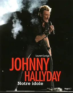 Johnny Hallyday, notre idole | Laurent Lavige
