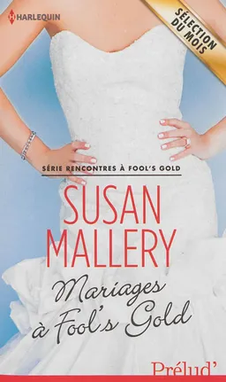 Mariages à Fool's Gold | Susan Mallery
