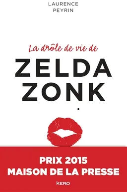 La drôle de vie de Zelda Zonk | Laurence Peyrin