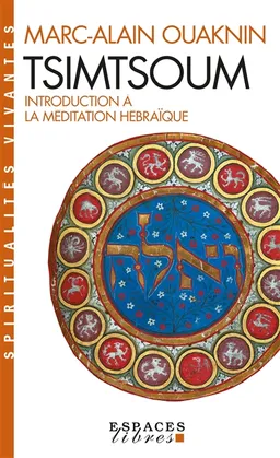 Tsimtsoum : introduction à la méditation hébraïque | Marc-Alain Ouaknin