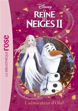 La reine des neiges II. Vol. 4. L'admirateur d'Olaf | Walt Disney company, Suzanne Francis, Griselda Sastrawinata-Lemay