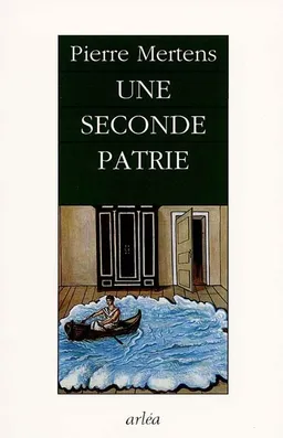 Une seconde patrie : plaidoyer pour quelques visionnaires | Pierre Mertens