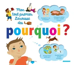 Mon tout premier Larousse des pourquoi ? | Sophie de Mullenheim, Jocelyn Millet