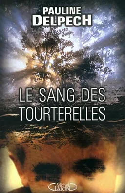 Le sang des tourterelles | Pauline Delpech