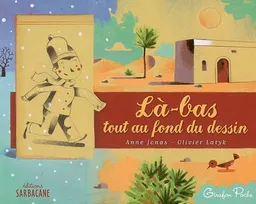 Là-bas tout au fond du dessin | Anne Jonas, Olivier Latyk