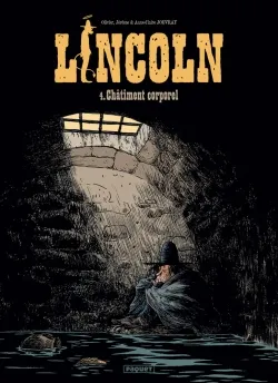 Lincoln. Vol. 4. Châtiment corporel | Olivier Jouvray, Jérôme Jouvray, Anne-Claire Thibaut-Jouvray