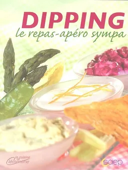 Dipping : le repas-apéro sympa | Sandra Lucchini, Jean-Luc Syren, Valérie Walter, Eric Zipper
