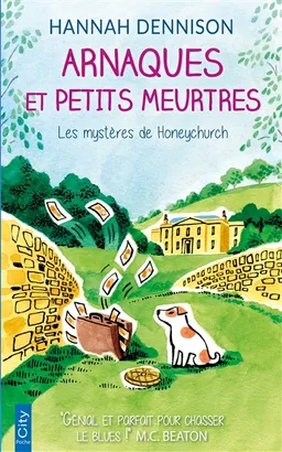 Les mystères de Honeychurch. Arnaques et petits meurtres | Hannah Dennison