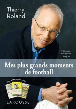 Mes plus grands moments de football | Thierry Roland, Jean-Michel Larqué