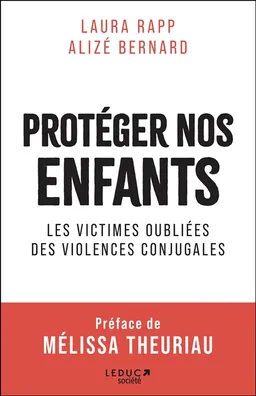 Protéger nos enfants : les victimes oubliées des violences conjugales | Laura Rapp, Alizé Bernard, Mélissa Theuriau