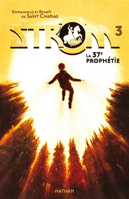Strom. Vol. 3. La 37e prophétie | Emmanuelle de Saint-Chamas, Benoît de Saint-Chamas