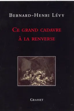Ce grand cadavre à la renverse | Bernard-Henri Lévy