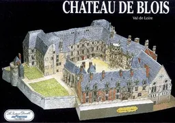 Château de Blois : Val de Loire | Anne-Marie Piaulet, Jean-Marie Lemaire, Pierre Guérin