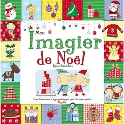 Mon imagier de Noël : avec 5 sections d'apprentissages pour les tout-petits | Katie Saunders