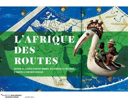L'Afrique des routes : histoire de la circulation des hommes, des richesses et des idées à travers le continent africain | Catherine Coquery-Vidrovitch