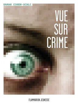 Vue sur crime | Sarah Cohen-Scali