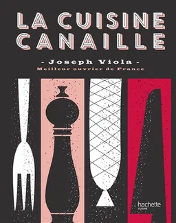 La cuisine canaille | Joseph Viola, Jean-François Mallet