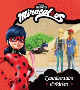 Miraculous. L'anniversaire d'Adrien | Aurélie Desfour