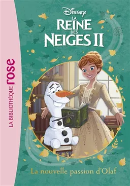La reine des neiges II. Vol. 3. La nouvelle passion d'Olaf | Walt Disney company, John Edwards, Disney storybook art